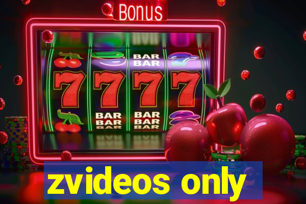 zvideos only